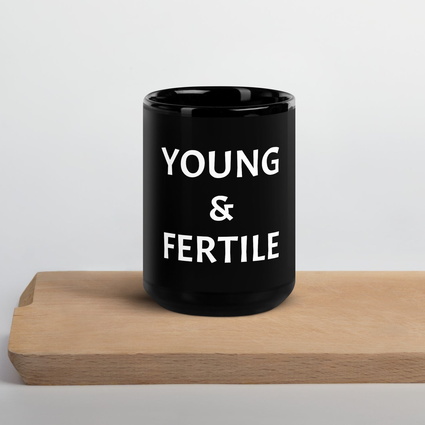 YOUNG AND FERTILE Glossy Mug